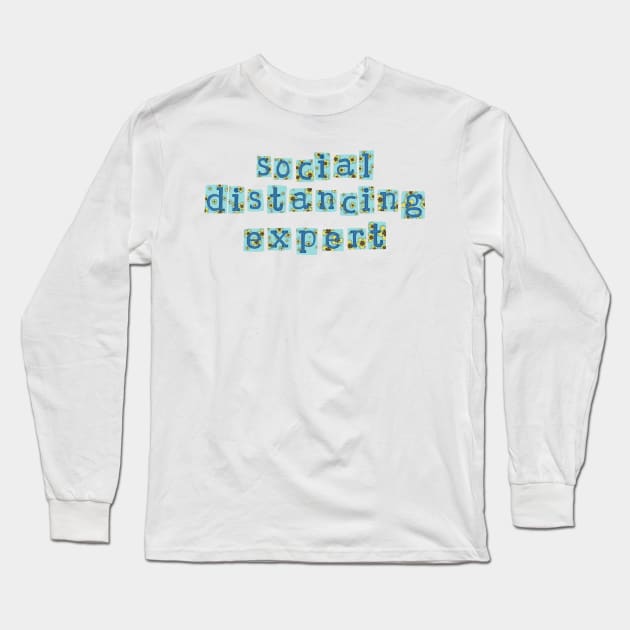 Social distancing expert Long Sleeve T-Shirt by Becky-Marie